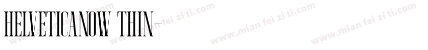 HelveticaNow Thin字体转换